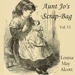 Aunt Jo's Scrap-Bag Vol. 6