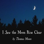 I Saw the Moon Rise Clear