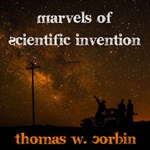 Marvels of Scientific Invention