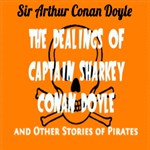 Dealings of Captain Sharkey and Other Stories of Pirates