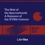 Nest of the Sparrowhawk: A Romance of the XVIIth Century