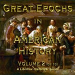 Great Epochs in American History, Volume II