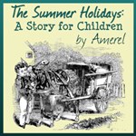 Summer Holidays: A Story for Children