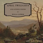 April Twilights and Other Poems