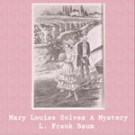 Mary Louise Solves a Mystery