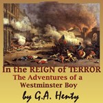 In the Reign of Terror: The Adventures of a Westminster Boy