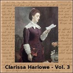 Clarissa Harlowe, or the History of a Young Lady - Volume 3